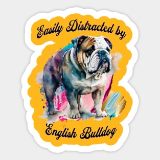 Easily Distracted by English Bulldogs Sticker